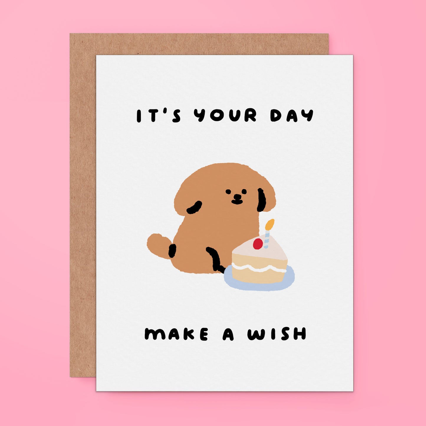 Cute birthday card with an illustrated dog and cake and the text “It’s your day, make a wish”