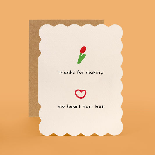 Thanks For Making My Heart Hurt Less