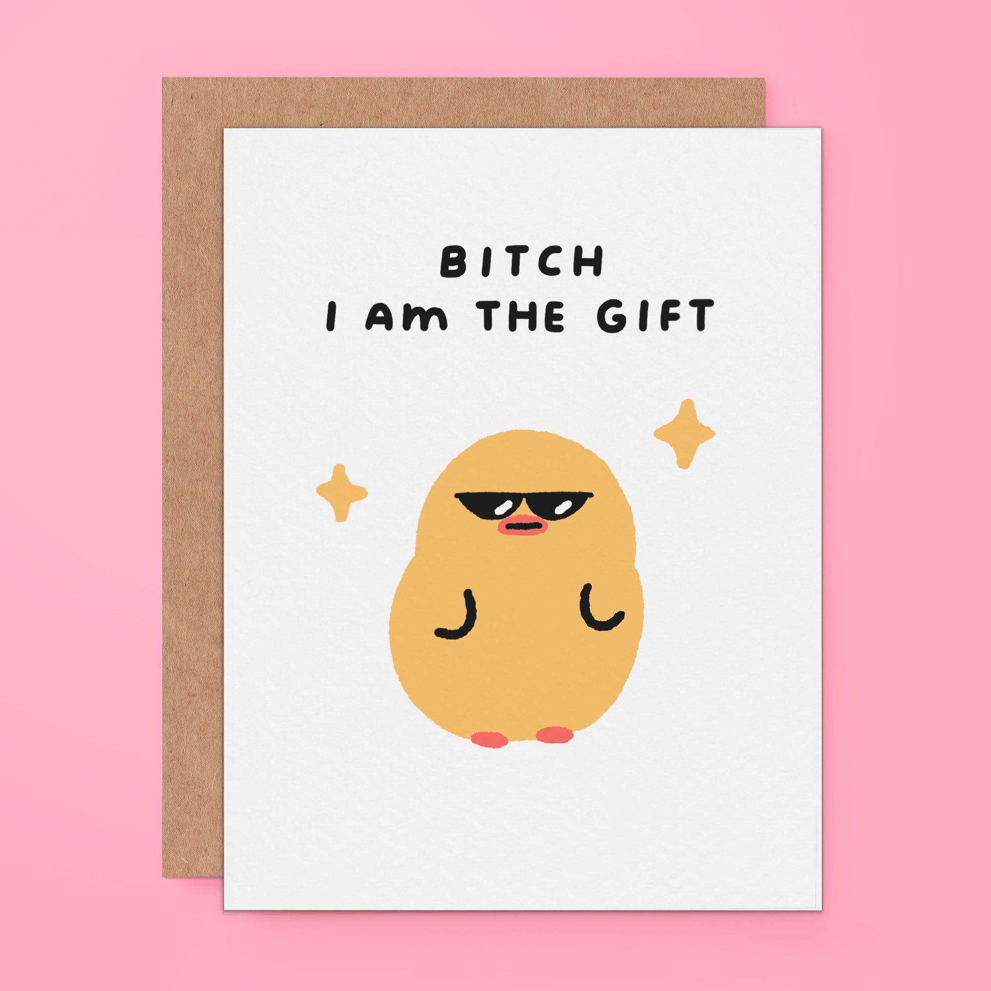 Funny and rude card of a cute chick with text "bitch i am the gift". perfect for birthdays or holidays.