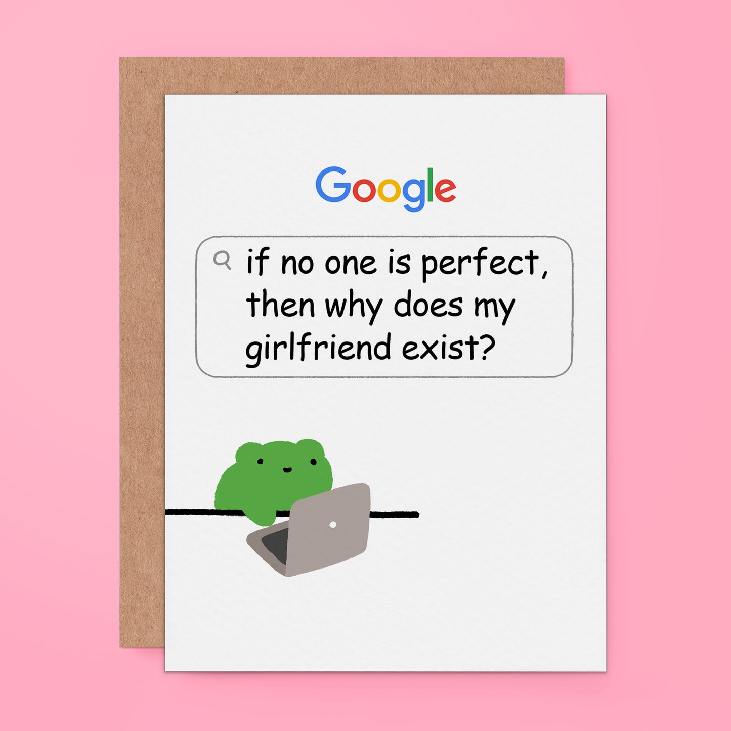 A greeting card with text 'if no one is perfect, then why does my girlfriend exist?'
