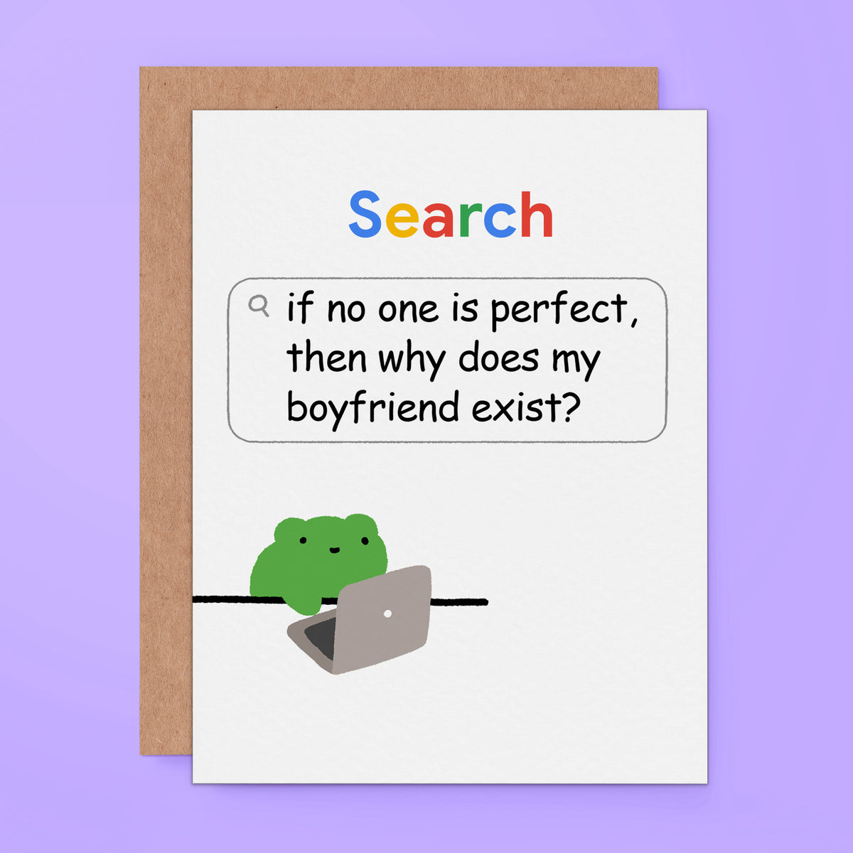 A novelty greeting card with a kraft envelope, featuring a search bar graphic with the text 'if no one is perfect, then why does my boyfriend exist?' and a small green frog using a laptop. The card is displayed on a solid lavender background.