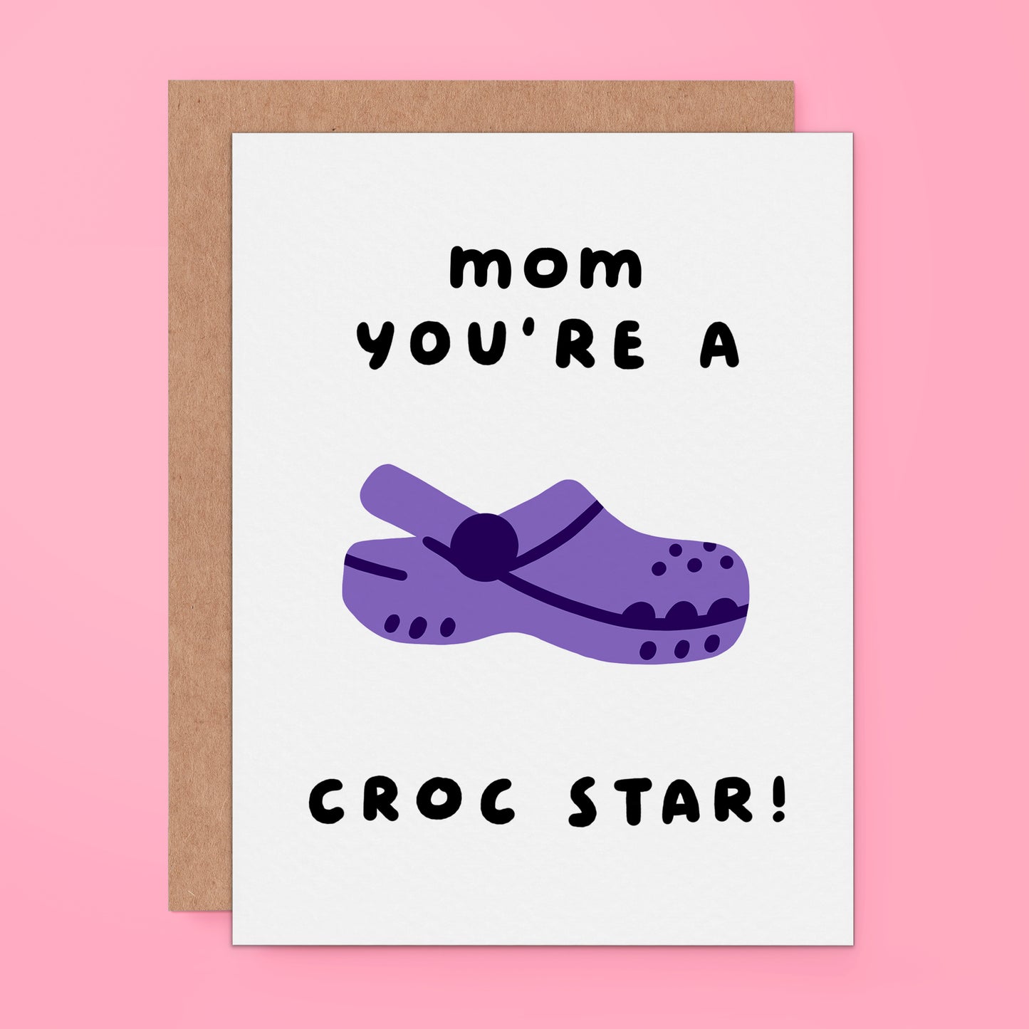 Crocs Greeting Card for Mom with text "you're a croc star"