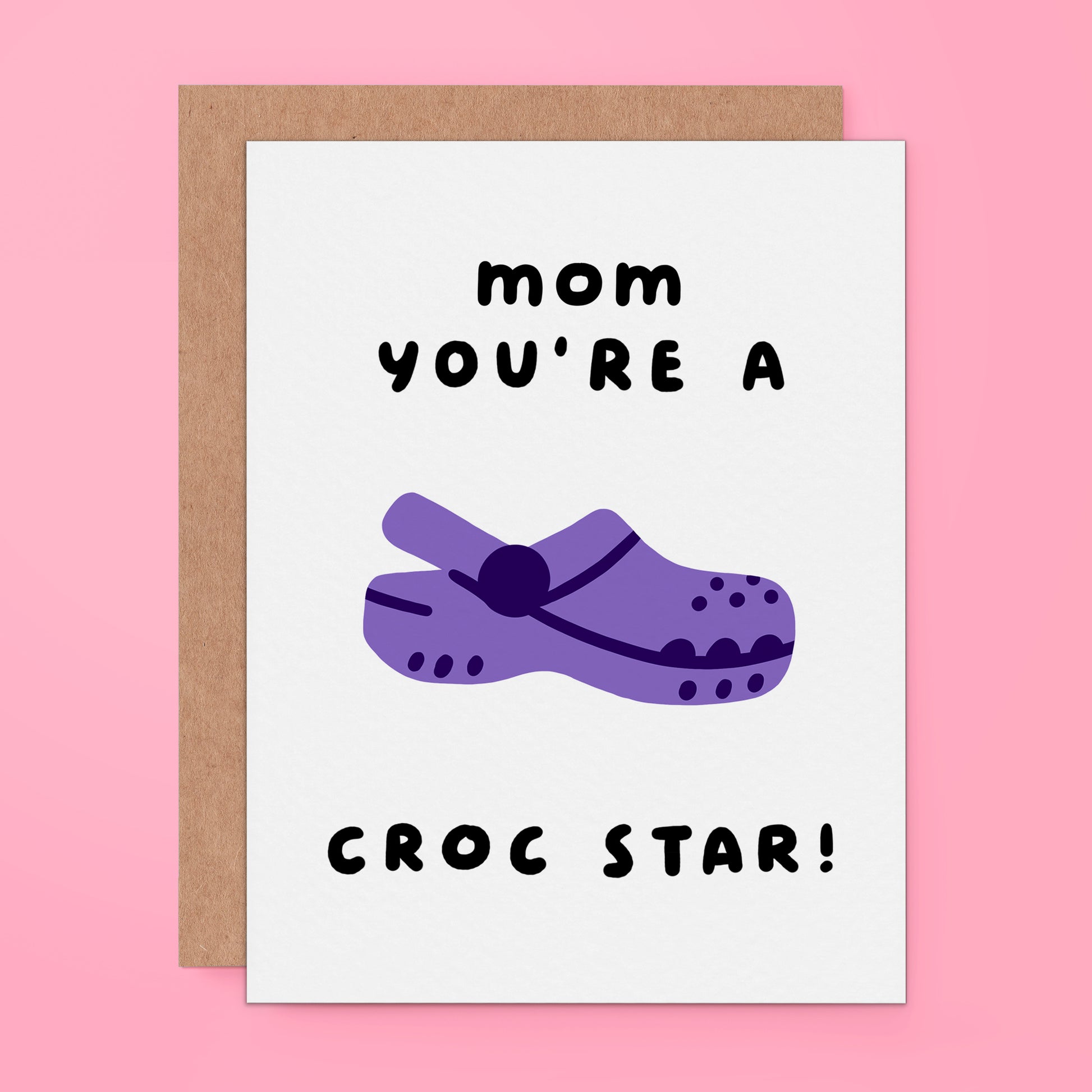 Crocs Greeting Card for Mom with text "you're a croc star"