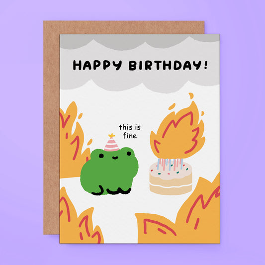 meme inspired birthday card with text "this is fine"