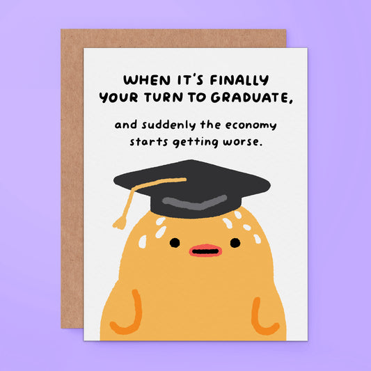 Funny graduation card featuring a nervous yellow character duck chick in a graduation cap with text about graduating as the economy gets worse.