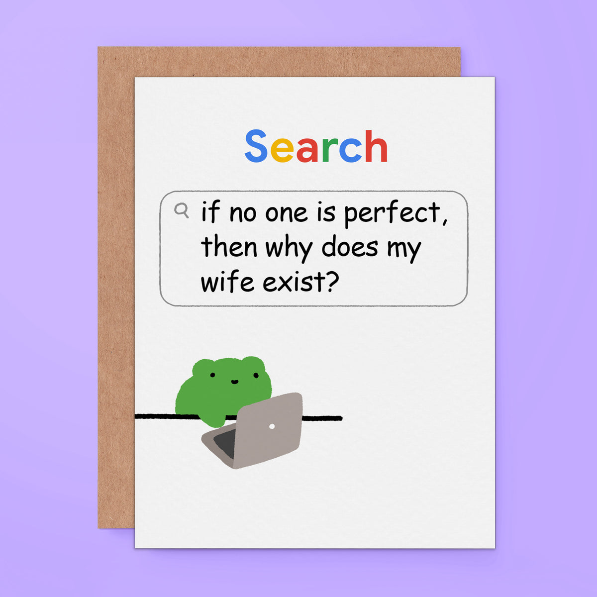 A Google-themed greeting card with a kraft envelope, featuring the Google logo and the text 'if no one is perfect, then why does my husband exist?' above a green frog using a laptop, shown on a light purple background.