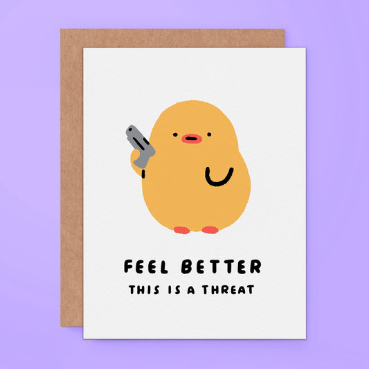 Feel Better - This Is A Threat