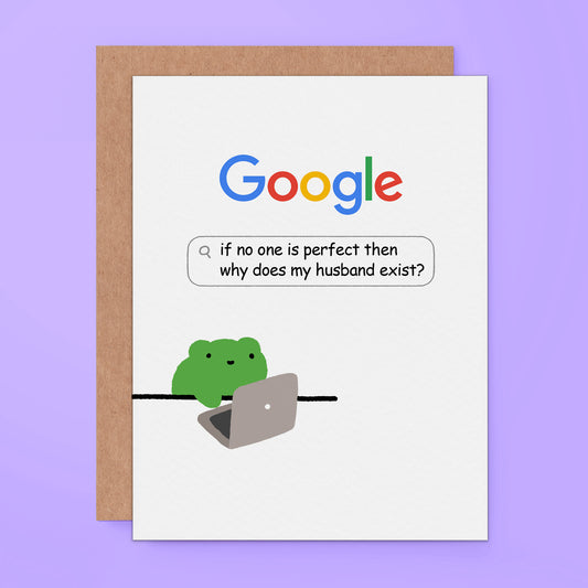 Funny Love Card for Husband  Google Search Joke with text. - if no one is perfect why does my husband exist
