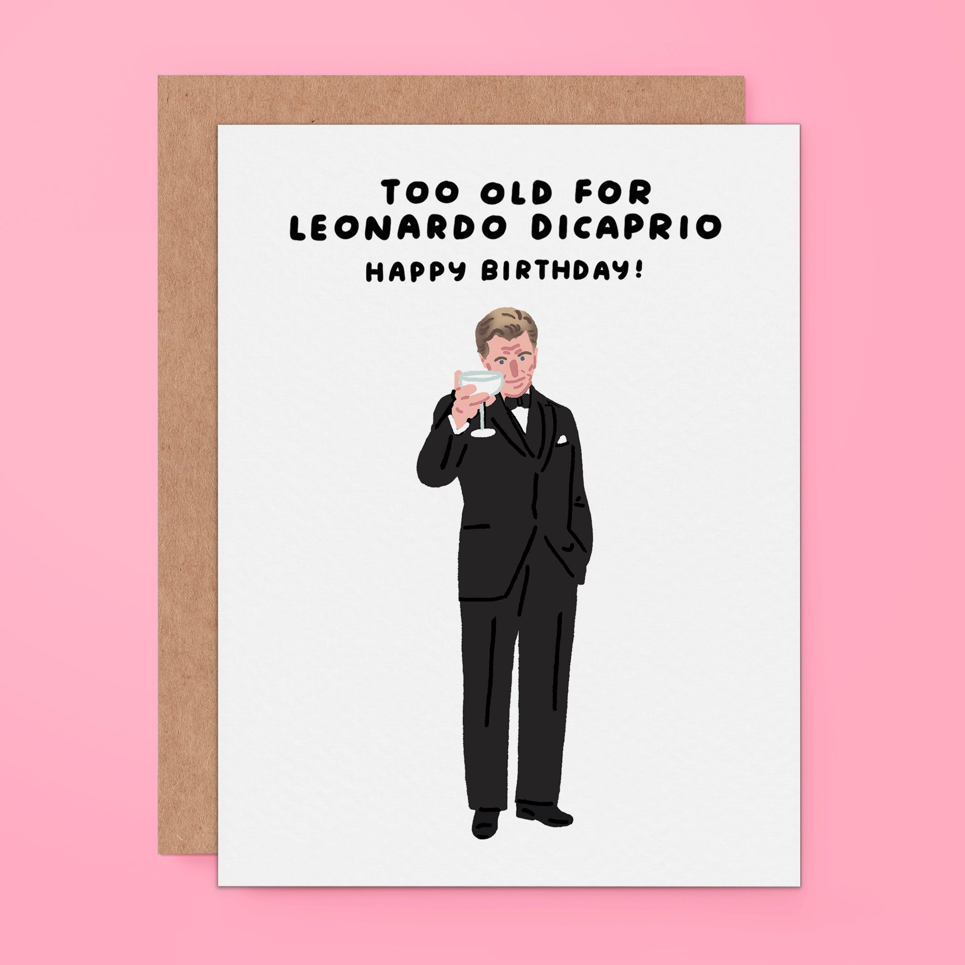 Funny Leonardo DiCaprio meme birthday card reading "Too Old For Leonardo DiCaprio Happy Birthday" with an illustration of Leonardo DiCaprio