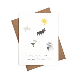 You Came And Changed The Weather| Eco-Friendly Greeting Card