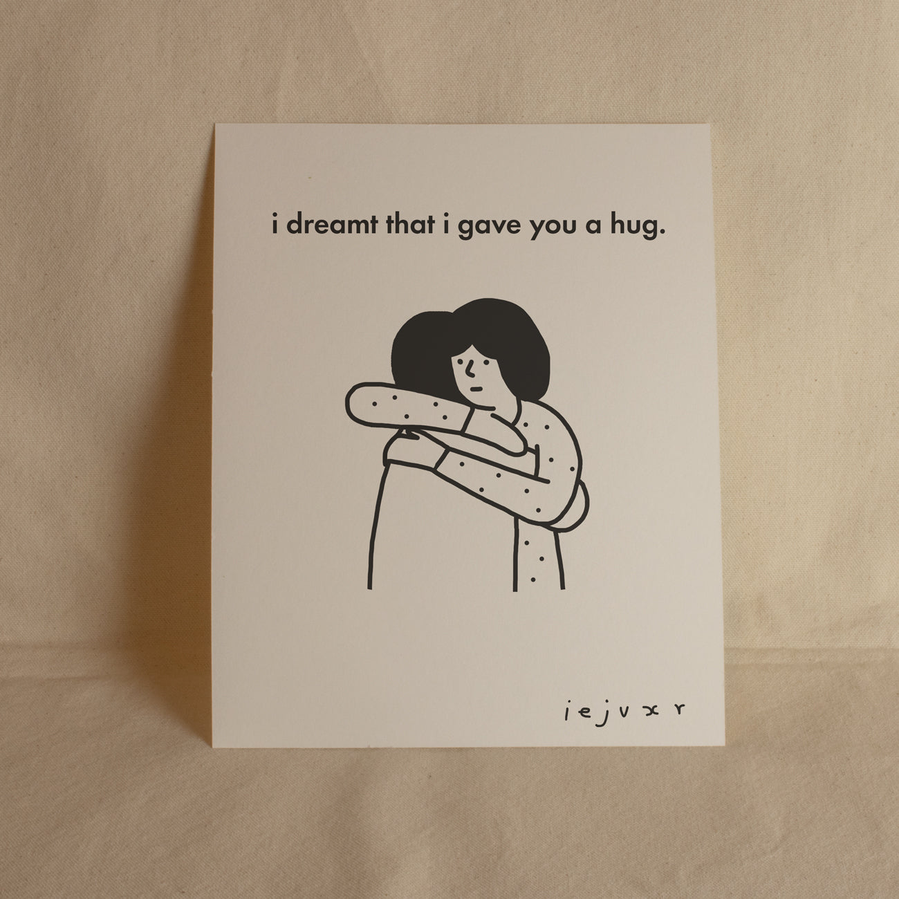 I Dreamt That I Gave You A Hug Print