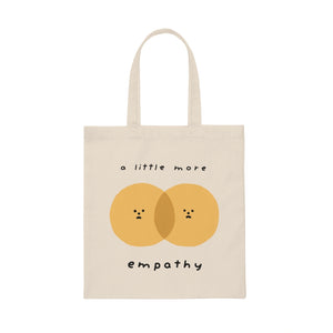 A Little More Empathy - Canvas Tote Bag